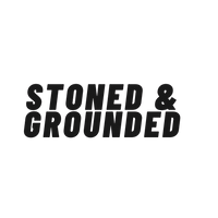 STONED & GROUNDED
